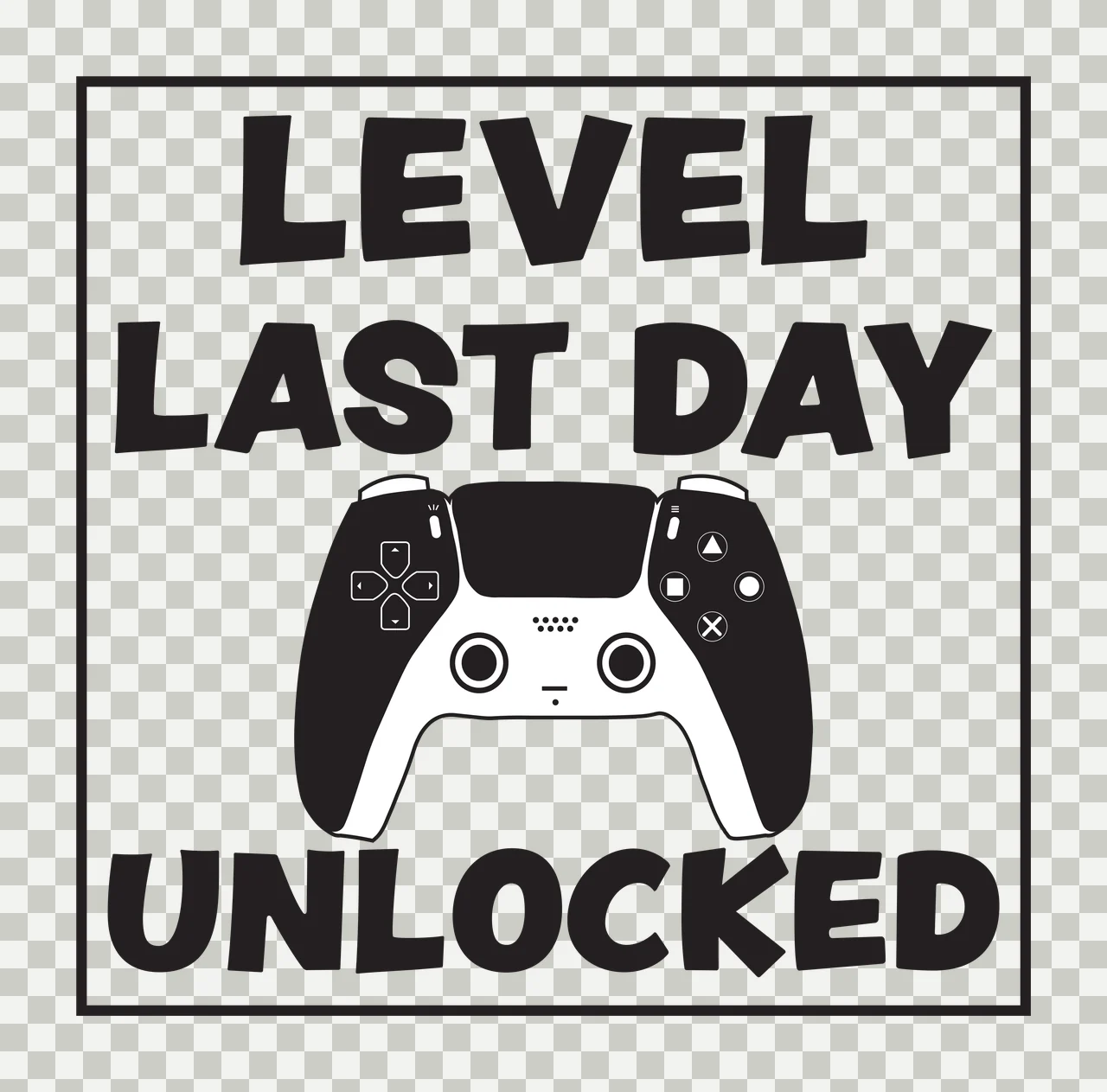 Level Last Day Unlocked Text with Game Controller Graphic Illustration Black and White Gaming Design transparency and detail preview thumbnail