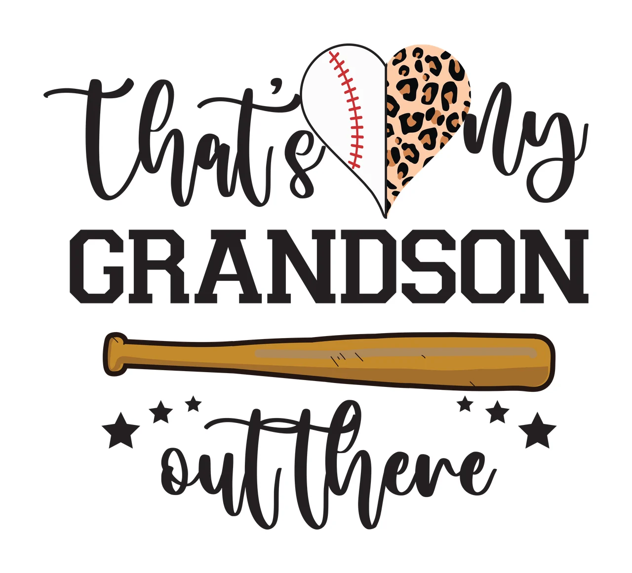 That's my GRANDSON out there sports typography quote with script typography, block text, split heart and baseball seams in black, white and brown